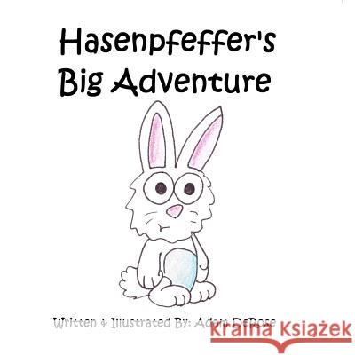 Hasenpfeffer's Big Adventure Adam DeRose 9781546652656 Createspace Independent Publishing Platform - książka