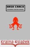 Hash Crack: Password Cracking Manual Joshua Picolet 9781975924584 Createspace Independent Publishing Platform
