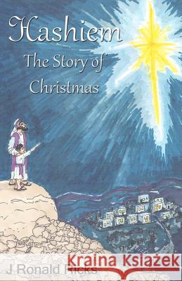 Hashiem: The Story of Christmas J. Ronald Ricks 9781481068321 Createspace - książka