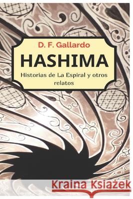 Hashima: Historias de La Espiral y otros relatos D F Gallardo   9798370276866 Independently Published - książka
