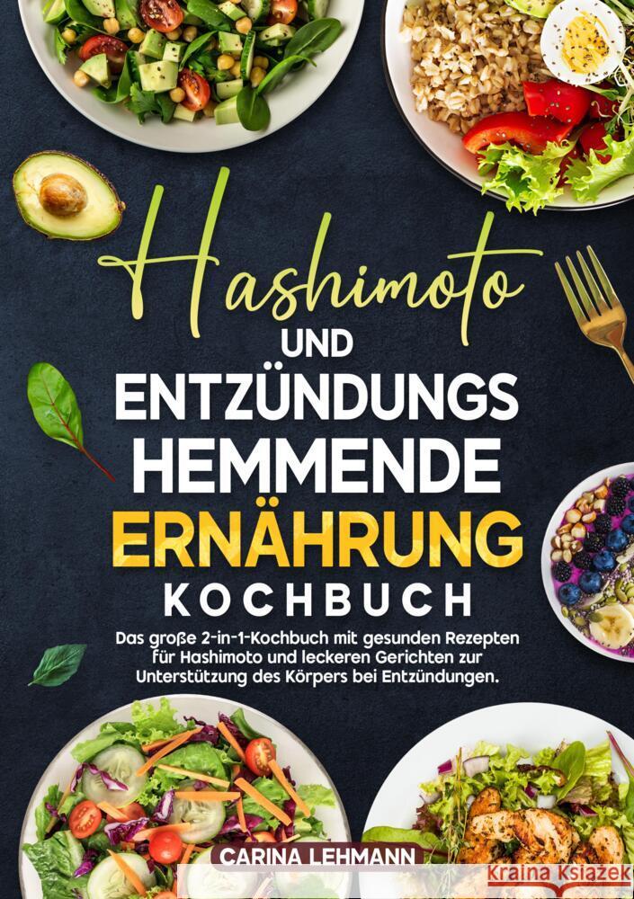 Hashimoto und Entzündungshemmende Ernährung Kochbuch Lehmann, Carina 9783384689740 Kochfanatiker Verlag - książka