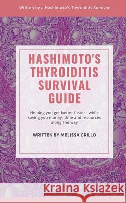 Hashimoto's Thyroiditis Survival Guide Melissa Grillo 9781096532019 Independently Published - książka