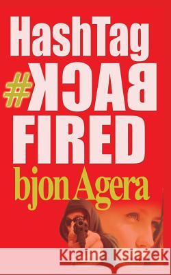 HashTag #BackFired Agera, Bjon 9781533675460 Createspace Independent Publishing Platform - książka