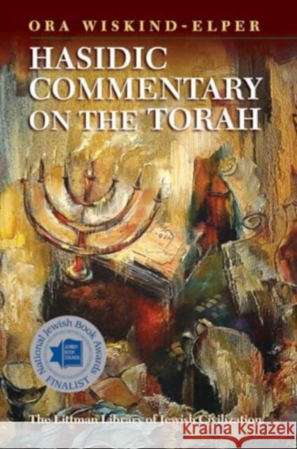 Hasidic Commentary on the Torah Ora (Lander Institute of Jewish Studies (Israel)) Wiskindâ€“Elper 9781837640522 Liverpool University Press - książka