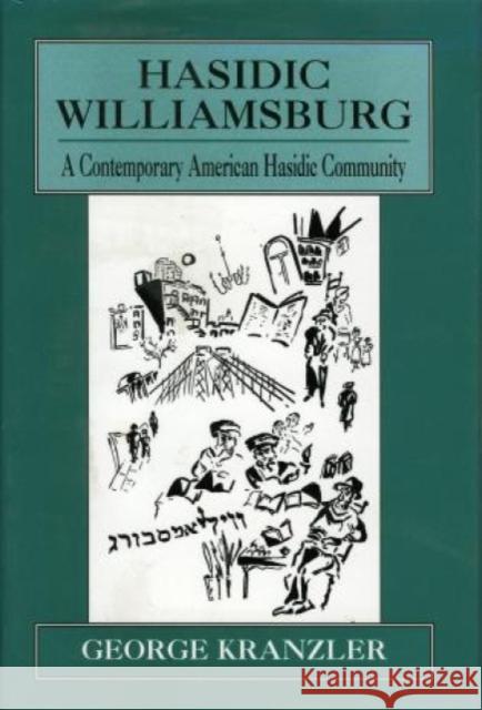 Hasidic Williamsburg: A Contemporary American Hasidic Community Kranzler, George 9781568212425 Jason Aronson - książka