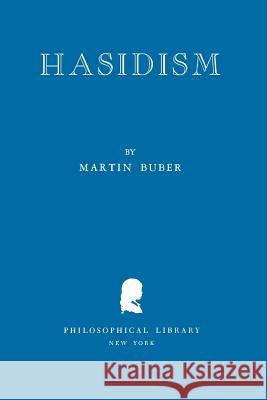 Hasidism Martin Buber 9780806530321 Philosophical Library - książka