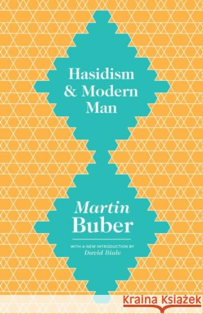 Hasidism and Modern Man Martin Buber Maurice Friedman David Biale 9780691165417 Princeton University Press - książka