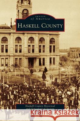 Haskell County Haskell County Historical and Genealogic 9781531652067 Arcadia Publishing Library Editions - książka