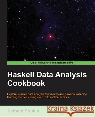 Haskell Data Analysis Cookbook Nishant Shukla   9781783286331 Packt Publishing - książka