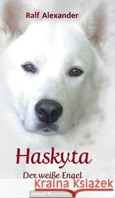 Haskyta: Der weiße Engel Alexander, Ralf 9783903271401 Novum Publishing - książka