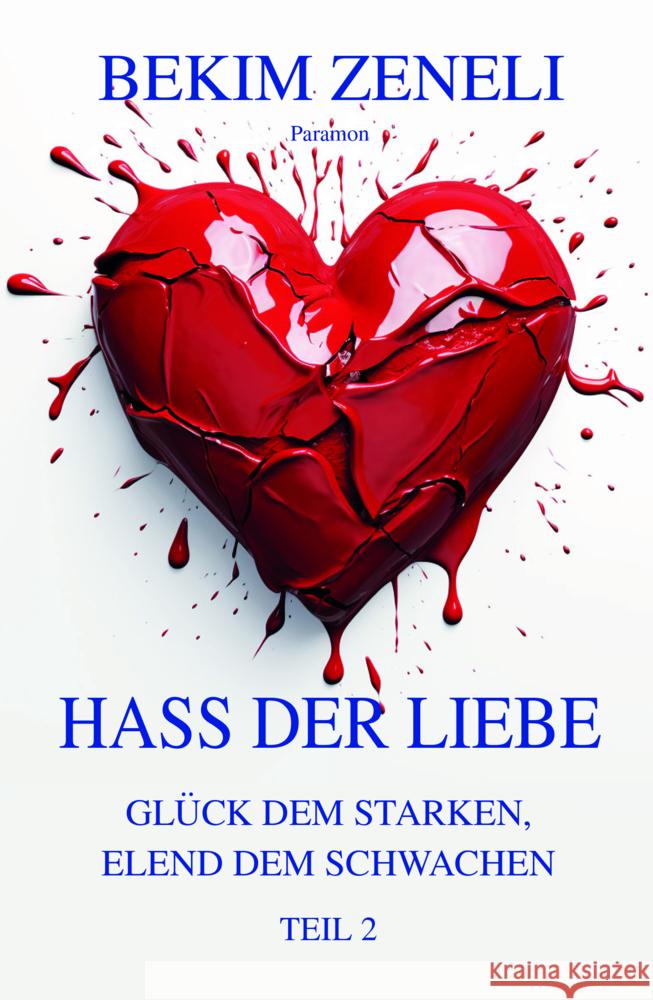 Hass der Liebe Zeneli, Bekim 9783038308973 Paramon - książka