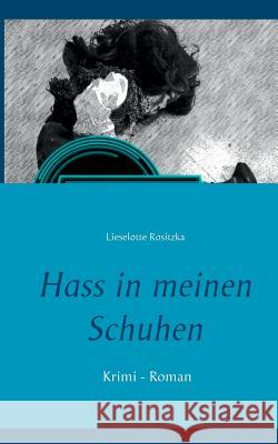 Hass in meinen Schuhen Lieselotte Rositzka 9783743140066 Books on Demand - książka