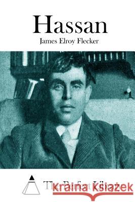 Hassan James Elroy Flecker The Perfect Library 9781512019407 Createspace - książka