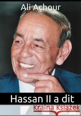 Hassan II a dit Ali Achour 9781729538500 Createspace Independent Publishing Platform - książka