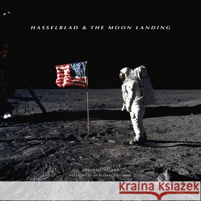 Hasselblad & the Moon Landing Deborah Ireland 9781781453346 GMC Publications - książka