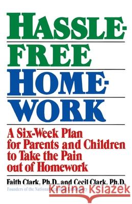 Hassle-Free Homework: A Six-Week Plan for Parents and Children to Take the Pain Out of Homework Faith Clark Cecil Clark Marta Vogel 9780385246859 Main Street Books - książka
