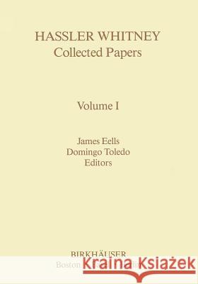 Hassler Whitney Collected Papers Volume I: Vol.1 Eelles, James 9781461277408 Birkhauser - książka