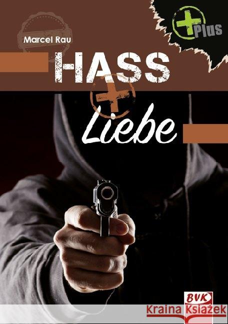 Hass+Liebe Rau, Marcel 9783867409605 BVK Buch Verlag Kempen - książka