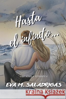 Hasta el Infinito... Eva M Saladrigas 9798676875152 Independently Published - książka