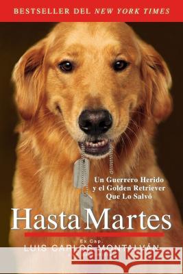 Hasta Martes Luis Carlos Montalvan 9780147509338 C.A. Press - książka