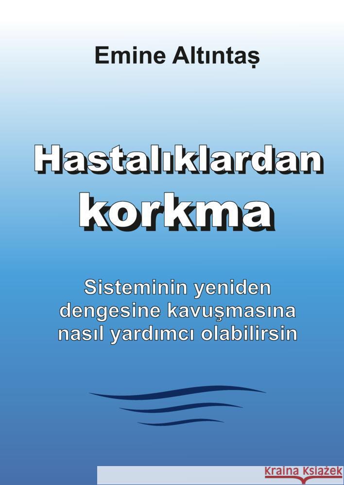 Hastalıklardan korkma - Bu kitap: 