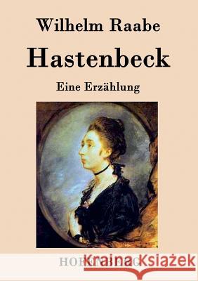 Hastenbeck: Eine Erzählung Wilhelm Raabe 9783843044912 Hofenberg - książka