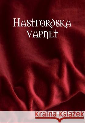 Hastfordska Vapnet Aurora Ljungstedt 9781312945661 Lulu.com - książka