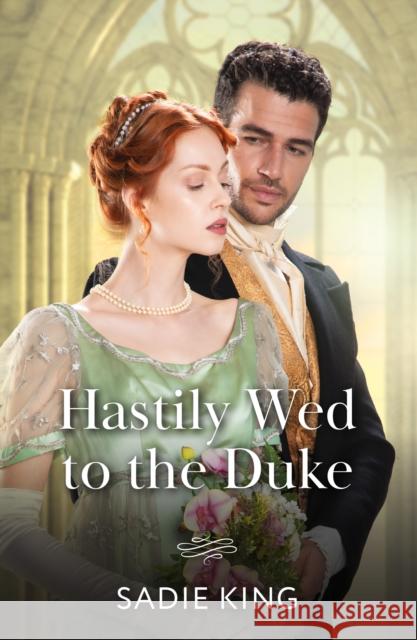 Hastily Wed To The Duke Sadie King 9780263345230 HarperCollins Publishers - książka