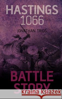 Hastings 1066 Jonathan Trigg 9781459733992 Dundurn Group - książka