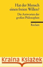 Hat der Mensch einen freien Willen? : Die Antworten der großen Philosophen Heiden, Uwe an der Schneider, Helmut  9783150185216 Reclam, Ditzingen - książka