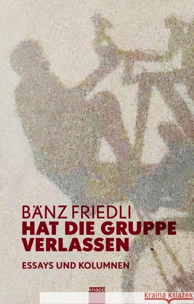 Hat die Gruppe verlassen Friedli, Bänz 9783907334058 Knapp, Olten - książka