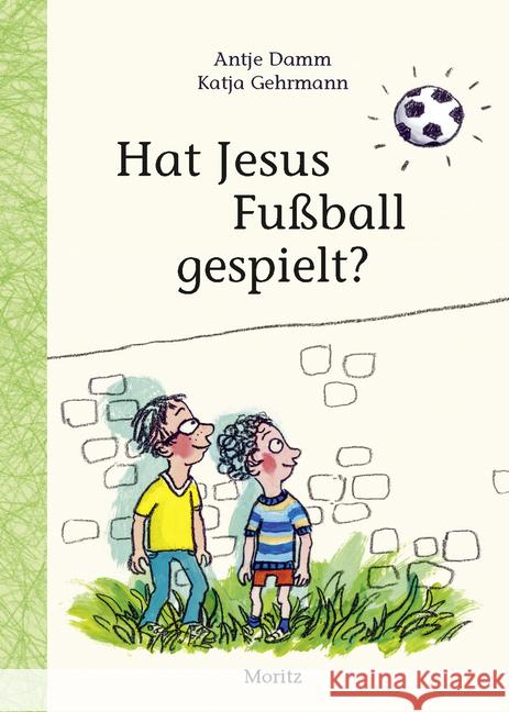 Hat Jesus Fußball gespielt? Damm, Antje 9783895653186 Moritz - książka