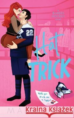 Hat Trick Maria Luis   9781959069140 Alkmini Books, LLC - książka