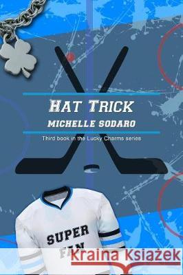 Hat Trick: Third book of the Lucky Charms series Fugate, Amanda 9781976031137 Createspace Independent Publishing Platform - książka