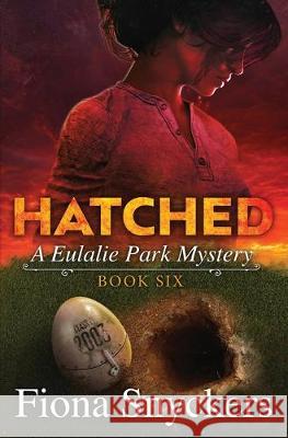 Hatched: The Eulalie Park Mysteries - Book 6 Fiona Snyckers 9781089735892 Independently Published - książka