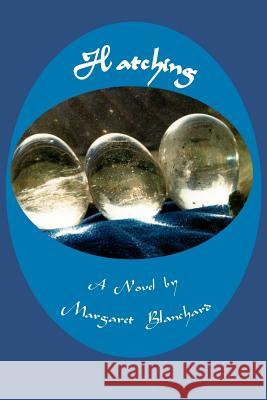 Hatching Margaret Blanchard M Blanchard 9780595176953 Writers Club Press - książka