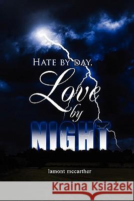 hate by day, love by night Lamont McCarther 9780557419074 Lulu.com - książka