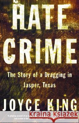 Hate Crime: The Story of a Dragging in Jasper, Texas Joyce King 9780385721950 Anchor Books - książka