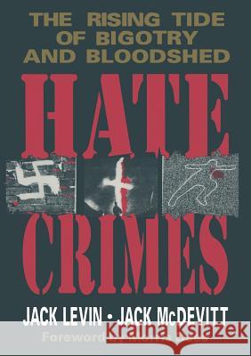 Hate Crimes: The Rising Tide of Bigotry and Bloodshed Levin, Jack 9780306444715 Springer - książka