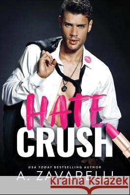 Hate Crush A. Zavarelli 9781712326558 Independently Published - książka