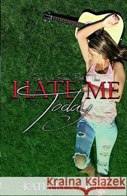 Hate Me Today Katheryn Kiden 9781500236885 Createspace - książka