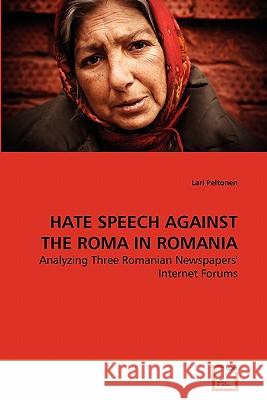 Hate Speech Against the Roma in Romania Lari Peltonen 9783639277258 VDM Verlag - książka