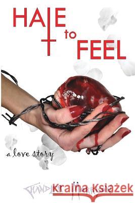 Hate to Feel Chandler Morrison Tracy Applegate 9781541181489 Createspace Independent Publishing Platform - książka