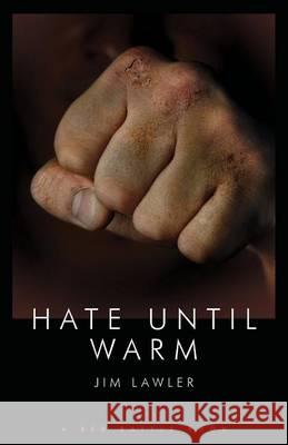 Hate Until Warm Jim Lawler 9781909086159 Red Rattle Books - książka