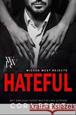 Hateful (Wicked West Rejects) Cora Brent 9798353206774 Independently Published - książka