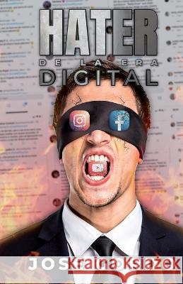 Hater de la Era Digital José Gordo 9798356089657 Independently Published - książka