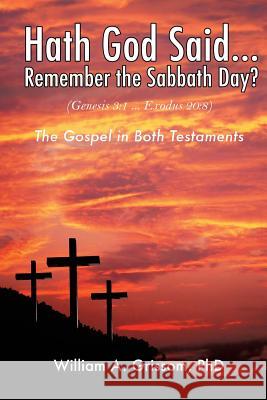 Hath God Said ... Remember the Sabbath Day? William a. Grisso 9781498429368 Xulon Press - książka