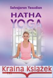 Hatha-Yoga : Das Übungsbuch Yesudian, Selvarajan   9783894274627 Aquamarin - książka