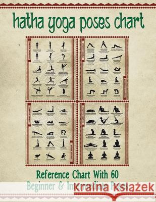 Hatha Yoga Poses Chart: 60 Common Yoga Poses and Their Names - A Reference Guide to Yoga Asanas (Postures) 8.5 x 11 Full-Color 4-Panel Pamphle The Mindful Word 9781988245638 Mindful Word - książka