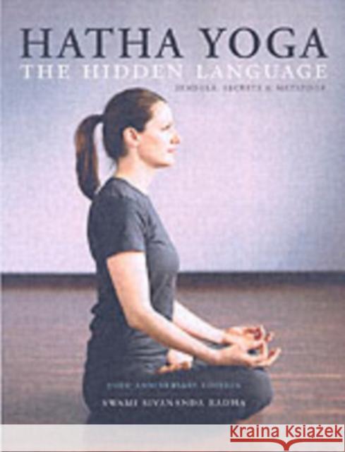 Hatha Yoga: the Hidden Language: Symbols Secrets and Metaphors Swami Sivananda Radha 9781932018134 Timeless Books,U.S. - książka